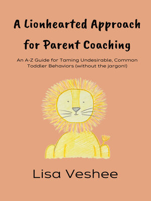 A Lionhearted Approach For Parent Coaching - ebook